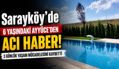 Sarayköy’de 6 Yaşındaki Ayyüce’den Acı Haber