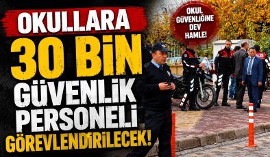 Okullara Güvenlik Hamlesi: 30 Bin Personel Göreve Başlayacak